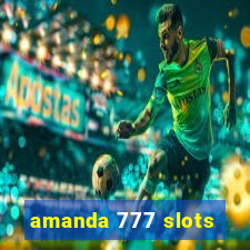 amanda 777 slots